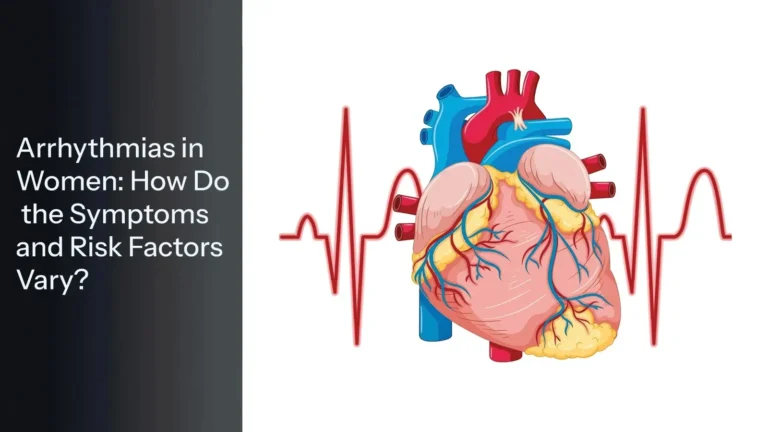 Arrhythmias in Women: Do Symptoms, Diagnosis, Treatment Vary?